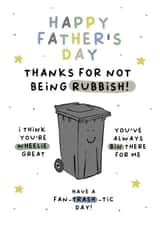 Funny Father's Day Card - Thanks For Not Being Rubbish! created by Pip & Elwood