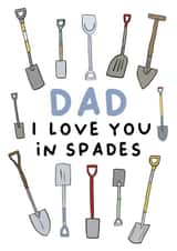 Funny Dad Gardening Father's Day Card - I love you in Spades created by Pip & Elwood