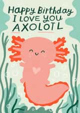 Cute Birthday Card - Axolotl Pun created by Nikki Miles