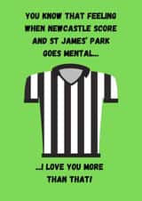 Football card for any occasion - love you more than that - Newcastle created by Lost Voice Guy 