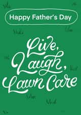 FunnyFather’s Day Card - Live Laugh Lawn Care - Gardening created by Seb Sells