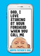 Funny Father's Day Card - Facetime - I Love Staring At Your Forehead created by Filthy Sentiments