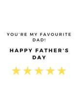 You're my favourite Dad - happy fathers day funny joke card for your dad created by Bethany