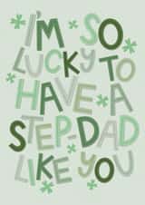Heartfelt Father's Day Card- For Step Dad - Lucky To Have A Step Dad Like You created by Ludicrous Prints