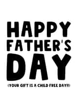 Funny Fathers Day Card - Best Gift for Dad - Child Free Day created by The Blunt Badger