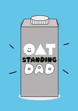 Cute Funny Dad Jokes Father's Day Birthday Card - Oat Milk Pun - Outstanding Dad created by I AM A