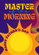 Appreciative Father's Day Card for Dad - Master of the morning created by RAPPIT