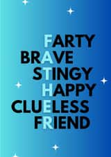 Humorous blue fathers day card. Farty, brAve, sTingy, Happy, cluEless, fRiend. created by Stephanie Birch-Foster