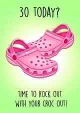 Funny 30th Birthday Card - Crocs - Rock Out created by Poppy & Mabel