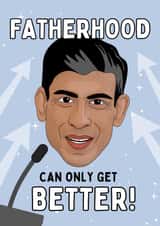 Funny Fathers Day Card - Rishi Sunak General Election Announcement - Fatherhood Can Only Get Better created by Gobbygifts