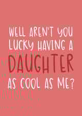 Funny Father's Day Card - From Daughter - A Daughter as Cool as Me created by Brogan Thomas