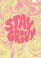 Fun greetings card for a friend or relative - stay groovy - psychedelic created by Ellie Foster