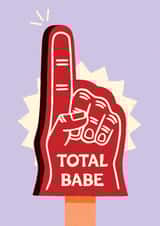 Cute Anniversary Card - Total Babe - Foam Finger created by Folio | Ian Owen