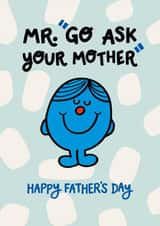 Funny Father’s Day Card - Mr Men - Go Ask Your Mother created by Mr. Men