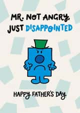 Funny Father’s Day Card - Mr Men - Mr Not Angry, Just Disappointed created by Mr. Men