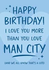 Funny Birthday Card - For Him - Football Joke - Man City created by Tiger Feet Creations