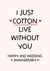 Funny 2nd Anniversary Card - Cotton Anniversary - Pun created by Puns and Needles