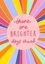 Supportive Thinking Of You Card - There Are Brighter Days Ahead - Mental Health created by Keep It Bright
