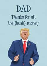 Funny Fathers Day Card - Donald Trump - Hush Money created by Silky Rose Design