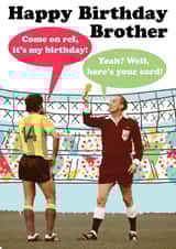 Funny Football Birthday Card - For Brother - Come On Ref It's My Birthday... created by Quitting Hollywood