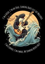 Send a Smile Card for friends and family - Funny - I'm a Bitch I'm an Orca created by Mr Walrus