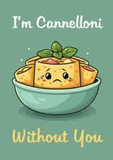 Cute Thinking of You Card for Significant Other - I'm Cannelloni without you created by Mr Walrus