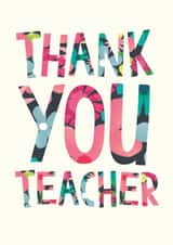 Classic Thank You Teacher Card - Floral Typography created by The Boy and the Bear