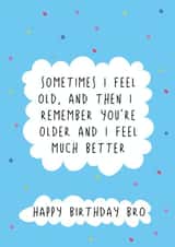 Funny Birthday Card - For Brother - Sometimes I Feel Old created by @Laura Lonsdale Designs
