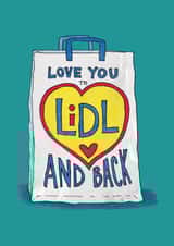 Funny Anniversary Card - Love You To Lidl and Back - Moon and Back Parody created by The Curious Pancake