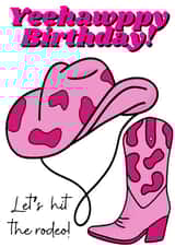 Pink birthday card - Cowboy/Cowgirl - Let's hit the rodeo! - Yeehaw created by Kristina M