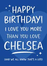 Funny Birthday Card - Chelsea Football Club - For Him created by Tiger Feet Creations