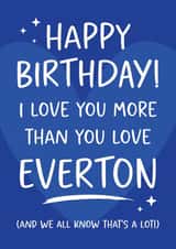 Funny Birthday Card - Everton Football Club - For Him created by Tiger Feet Creations