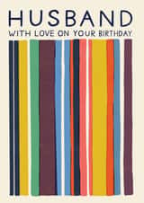Arty Birthday Card - Husband - Stripes created by Laura Darrington Design Ltd.