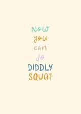 Funny Retirement Card - Diddly Squat created by Rebecca Prinn