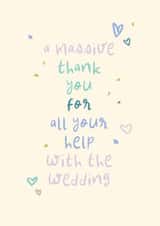 Cute Thank You Card - All Your Help With The Wedding created by Rebecca Prinn