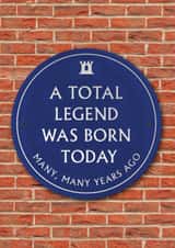Funny Birthday Card - Heritage Plaque - Total Legend Was Born Today created by Brainbox Candy