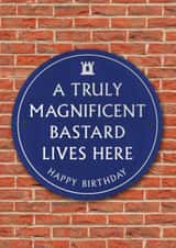 Cheeky Birthday Card - For Him - Heritage Plaque - Magnificent Bastard created by Brainbox Candy