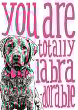 Cute labra-dorable love card - labrador - adorable created by The Visual Narrator
