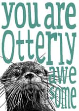 Cute otter love card - you are otterly awesome created by The Visual Narrator