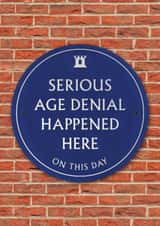 Funny Birthday Card - Age Denial - Heritage Plaque created by Brainbox Candy