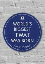 Funny Birthday Card - World's Biggest Twat - Heritage Plaque created by Brainbox Candy