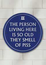 Funny Birthday Card - Smell Of Piss - Heritage Plaque created by Brainbox Candy