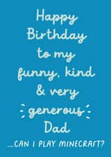 Funny Birthday Card - For Dad - Can I Play Minecraft created by Heather Alstead Design LTD