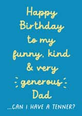 Funny Birthday Card - For Dad - Can I Have A Tenner? created by Heather Alstead Design LTD