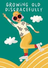 Funny Birthday Card - For Grandma - Growing Old Disgracefully created by AbiGoLucky