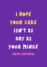 Rude Birthday Card - I Hope Your Cake Isn’t As Dry As Your Minge created by Krafty Kitsune