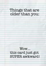 Funny Birthday Card - Things That Are Older Than You - Super Awkward created by Funnilyenough