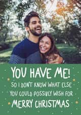 Personalised Christmas Photo Card created by Silly Billy - Cute Christmas Photo Card - For Partner - What Else Could You Want