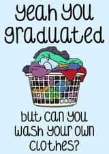 Funny Graduation Card - Washing Clothes - You Graduated created by OhJaye