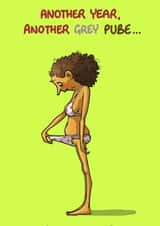 Funny Birthday Card - For Her - Grey Pubes created by Bryony Jackson Walters